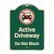 Signmission Designer Series-Active Driveway Do Not Block W/ Graphic Heavy-Gauge Aluminum, 24" x 18", G-1824-9999 A-DES-G-1824-9999 - alternate 1